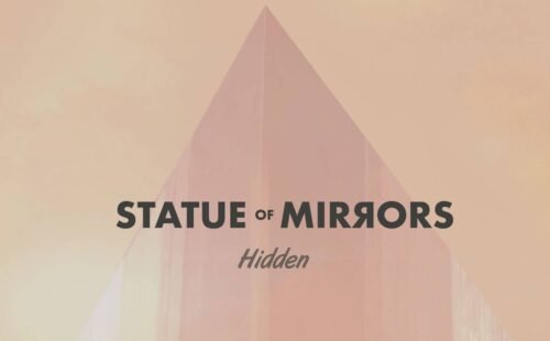 Statue Of Mirrors İki Yıllık Sessizliğini "Hidden" Adlı EP ile Bozdu
